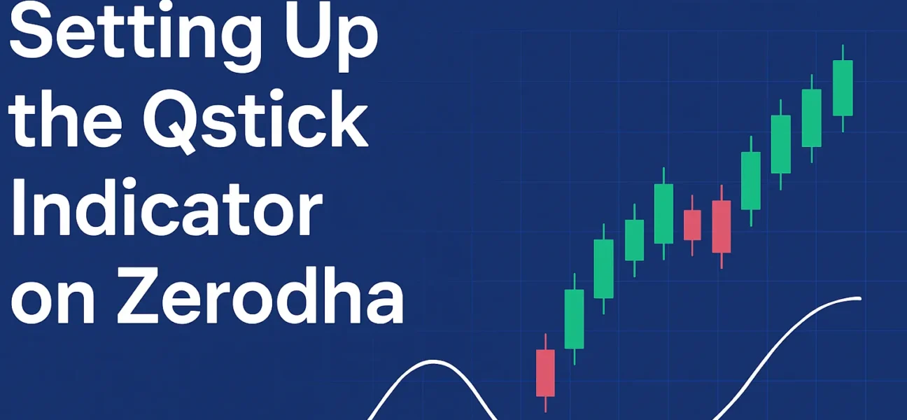 Qstick Indicator on Zerodha